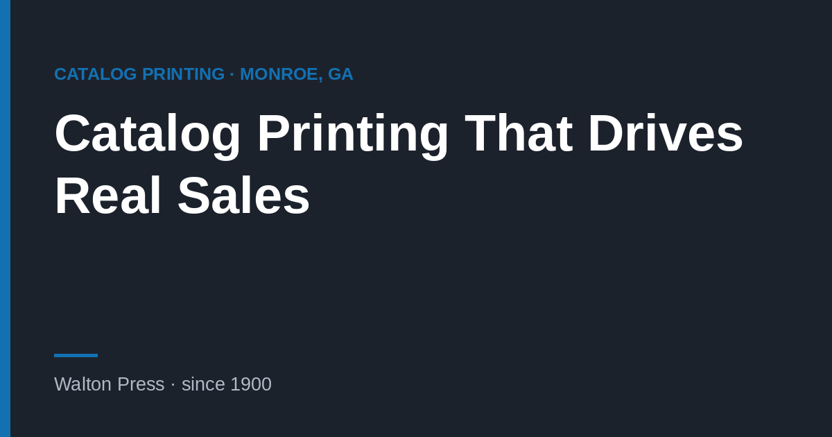 Catalog printing in Monroe, GA that drives real sales